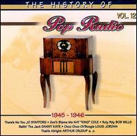 The History of Pop Radio 1920-1951 Vol. 12 (1945-1946)