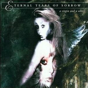 ETERNAL TEARS OF SORROW. - " A Virgin and a Whore" (2001 Finland)